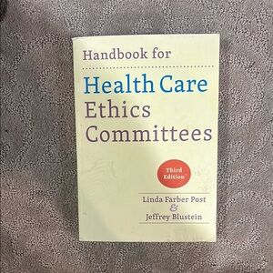 Handbook for Health Care Ethics Committees - Third Edition